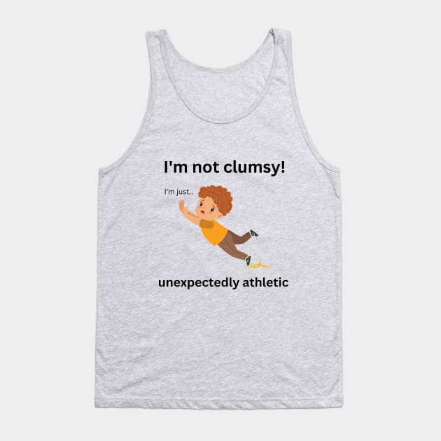 I'M NOT CLUMSY Tank Top by AwesomeEh